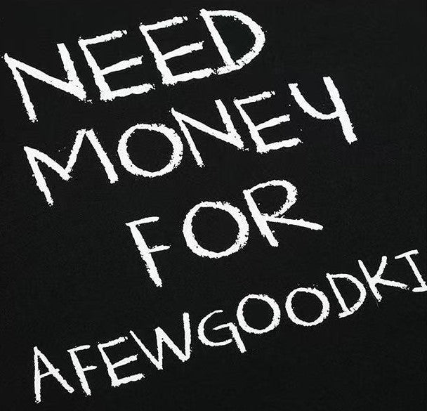 AFGK NEED MONEY Handwritten Slogan Short-sleeved T-shirt
